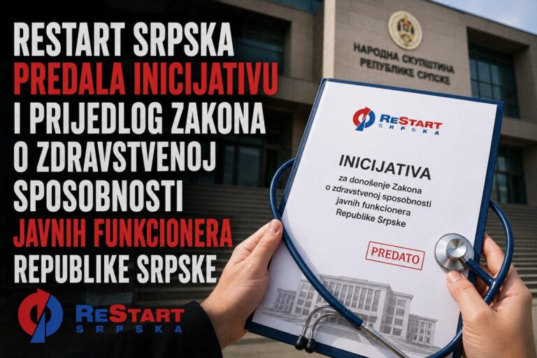 RESTART SRPSKA PREDALA INICIJATIVU I PRIJEDLOG ZAKONA O ZDRAVSTVENOJ SPOSOBNOSTI JAVNIH FUNKCIONERA REPUBLIKE SRPSKE